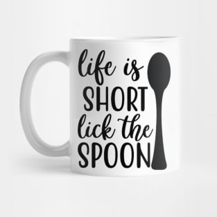 Life is short, Lick the spoon Mug